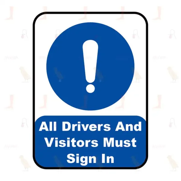 All Drivers And Visitors Must Sign In