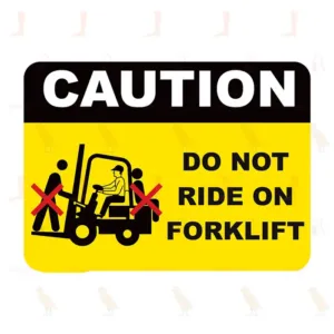 Caution Do Not Ride On Forklift