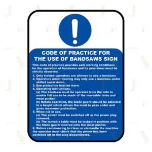 Code Of Practice ForThe Use Of Bandsaws Sign