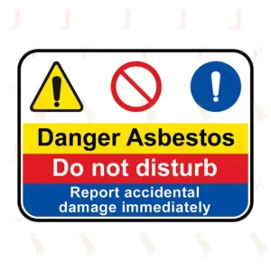 Danger Asbestos, Do not disturb, Report accidental