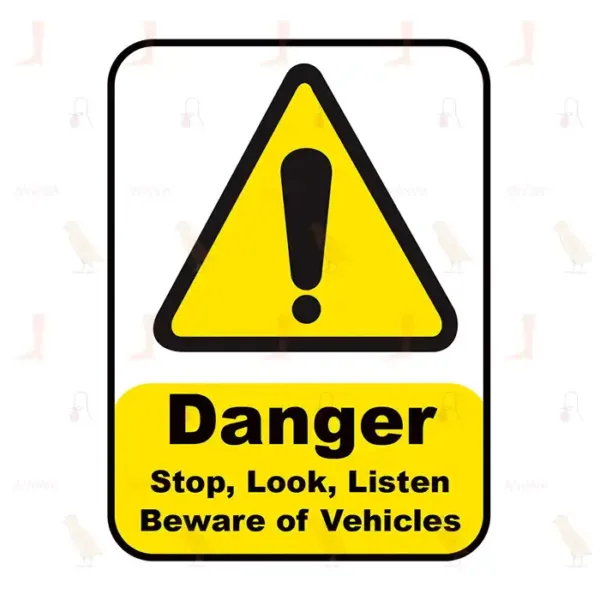 Danger Stop, Look, Listen Beware Of Vehicles