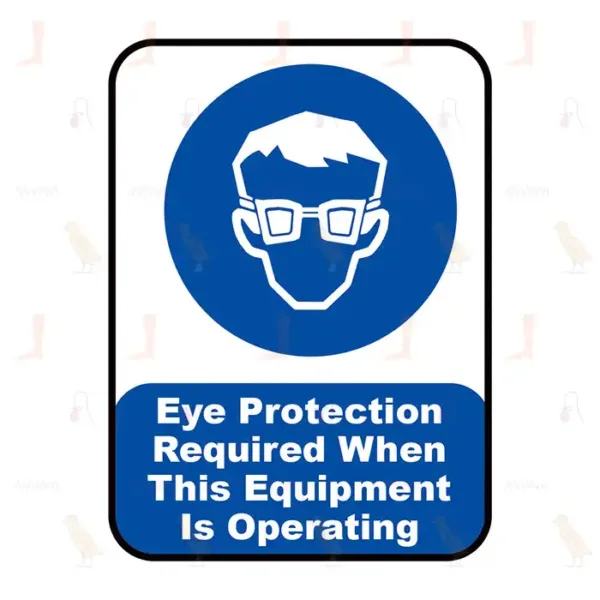 Eye Protection Required When This Equipment Is Operating