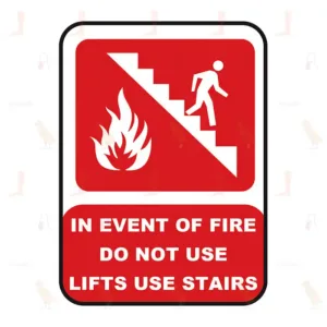 IN EVENT OF FIRE DO NOT USE LIFTS USE STAIRS