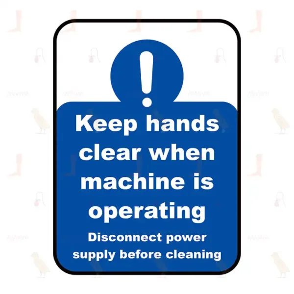 Keep Hands Clear When Machine Is Operating