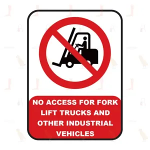 NO ACCESS FOR FORK LIFT TRUCKS AND OTHER INDUSTRIAL VEHICLES