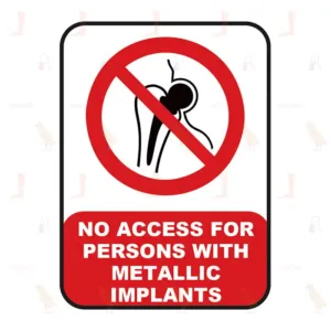 NO ACCESS FOR PERSONS WITH METALLIC IMPLANTS
