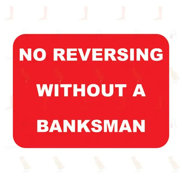 No Reversing Without A Banksman