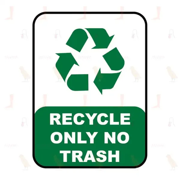 RECYCLE ONLY NO TRASH