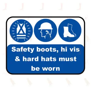 Safety Boots, Hi Vis & Hard Hats Must Be Worn