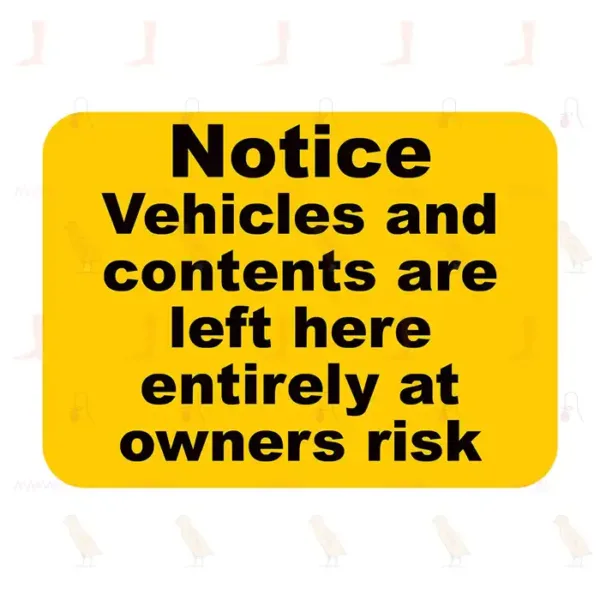 Vehicles And Contents Are Left Here Entirely At Owners Risk