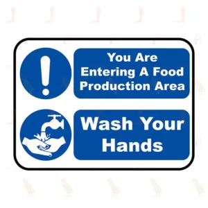 You Are Entering A Food Production Area - Wash Your Hands